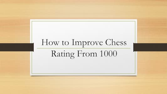 How to Improve Chess Rating - Improving Chess